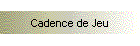 Cadence de Jeu